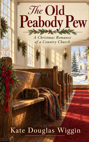 The Old Peabody Pew: A Christmas Romance of a Country Church